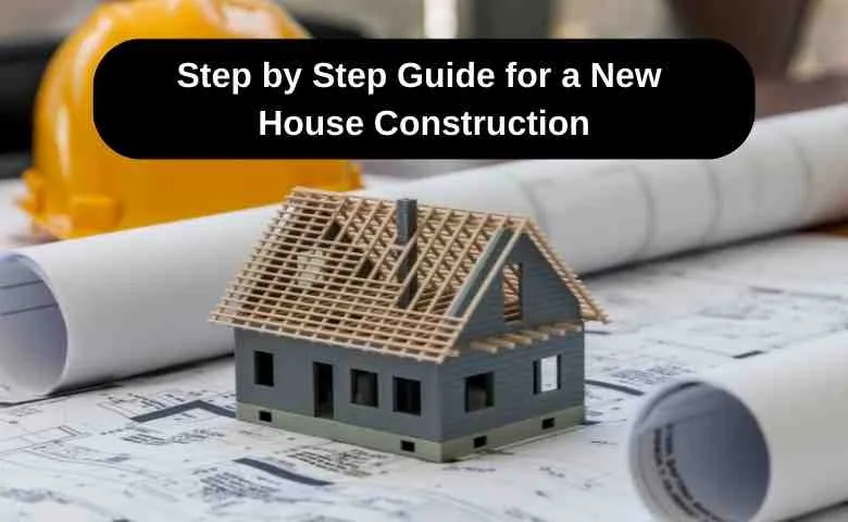 "Step-by-step guide for new house construction with a miniature model house placed on architectural blueprints, construction helmet in the background."